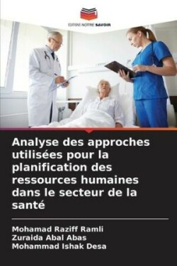 Analyse des approches utilisées pour la planification des ressources humaines dans le secteur de la santé