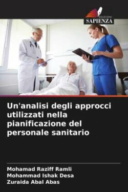 Un'analisi degli approcci utilizzati nella pianificazione del personale sanitario