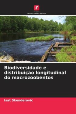 Biodiversidade e distribuição longitudinal do macrozoobentos