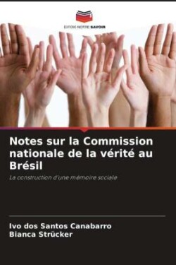 Notes sur la Commission nationale de la vérité au Brésil