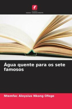 Água quente para os sete famosos