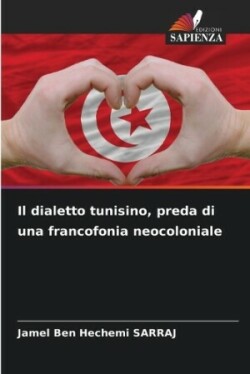 Il dialetto tunisino, preda di una francofonia neocoloniale