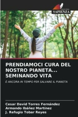 Prendiamoci Cura del Nostro Pianeta... Seminando Vita