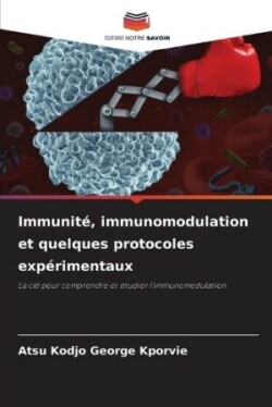 Immunité, immunomodulation et quelques protocoles expérimentaux