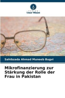 Mikrofinanzierung zur Stärkung der Rolle der Frau in Pakistan