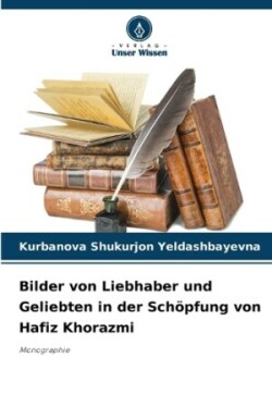 Bilder von Liebhaber und Geliebten in der Schöpfung von Hafiz Khorazmi