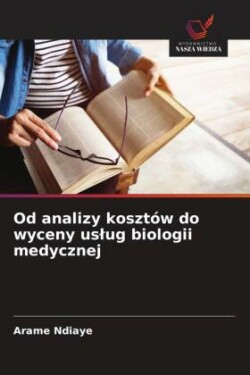 Od analizy kosztów do wyceny uslug biologii medycznej