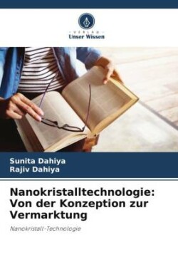 Nanokristalltechnologie: Von der Konzeption zur Vermarktung