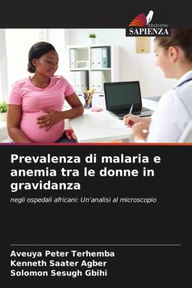 Prevalenza di malaria e anemia tra le donne in gravidanza