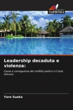 Leadership decaduta e violenza: