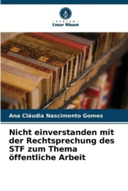 Nicht einverstanden mit der Rechtsprechung des STF zum Thema öffentliche Arbeit