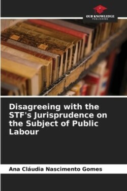 Disagreeing with the STF's Jurisprudence on the Subject of Public Labour