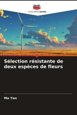 Sélection résistante de deux espèces de fleurs