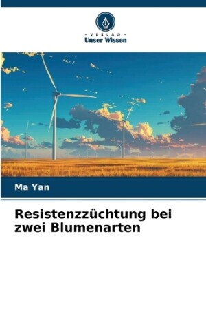 Resistenzzüchtung bei zwei Blumenarten