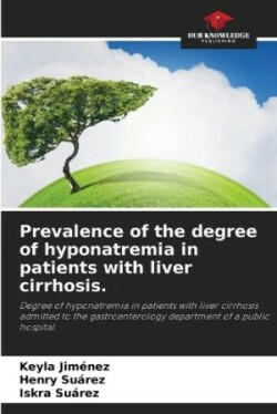 Prevalence of the degree of hyponatremia in patients with liver cirrhosis.