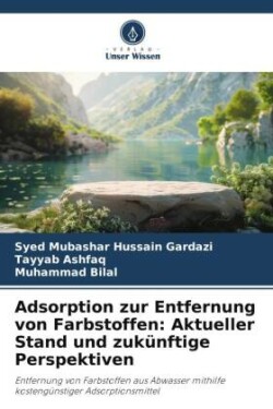 Adsorption zur Entfernung von Farbstoffen: Aktueller Stand und zukünftige Perspektiven