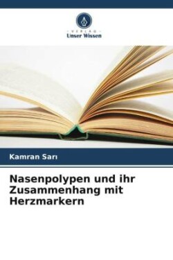 Nasenpolypen und ihr Zusammenhang mit Herzmarkern