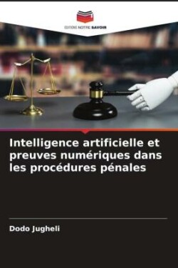 Intelligence artificielle et preuves numériques dans les procédures pénales