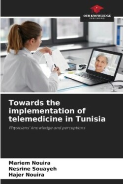 Towards the implementation of telemedicine in Tunisia