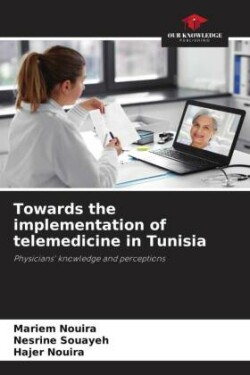 Towards the implementation of telemedicine in Tunisia