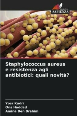 Staphylococcus aureus e resistenza agli antibiotici