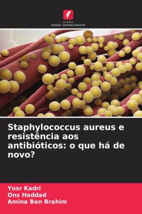 Staphylococcus aureus e resistência aos antibióticos: o que há de novo?