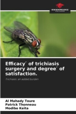 Efficacy ́ of trichiasis surgery and degree ́ of satisfaction.