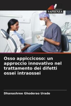 Osso appiccicoso: un approccio innovativo nel trattamento dei difetti ossei intraossei