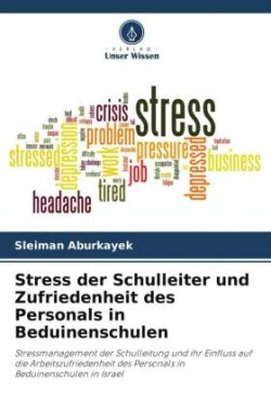 Stress der Schulleiter und Zufriedenheit des Personals in Beduinenschulen