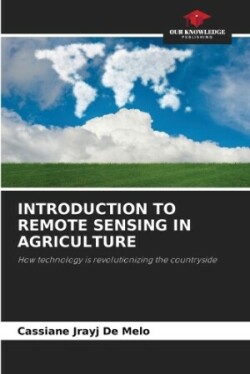 Introduction to Remote Sensing in Agriculture