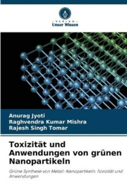 Toxizität und Anwendungen von grünen Nanopartikeln