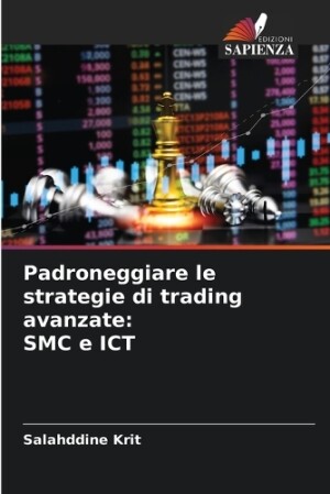 Padroneggiare le strategie di trading avanzate: SMC e ICT