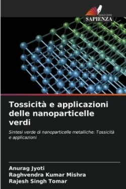 Tossicità e applicazioni delle nanoparticelle verdi