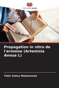 Propagation in vitro de l'armoise (Artemisia Annua L)