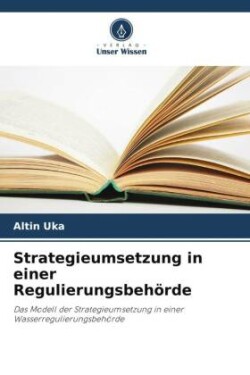 Strategieumsetzung in einer Regulierungsbehörde