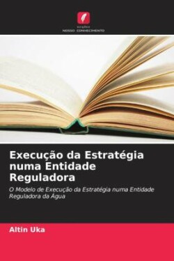 Execução da Estratégia numa Entidade Reguladora