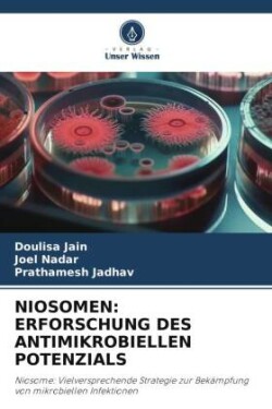 NIOSOMEN: ERFORSCHUNG DES ANTIMIKROBIELLEN POTENZIALS