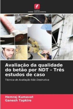 Avaliação da qualidade do betão por NDT - Três estudos de caso