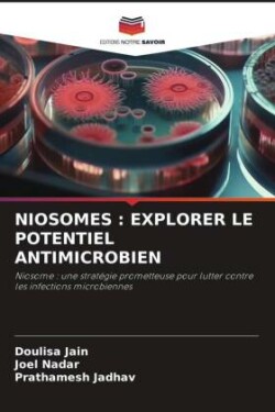 NIOSOMES : EXPLORER LE POTENTIEL ANTIMICROBIEN