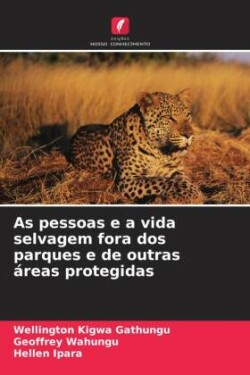 As pessoas e a vida selvagem fora dos parques e de outras áreas protegidas