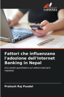 Fattori che influenzano l'adozione dell'Internet Banking in Nepal