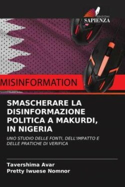 SMASCHERARE LA DISINFORMAZIONE POLITICA A MAKURDI, IN NIGERIA