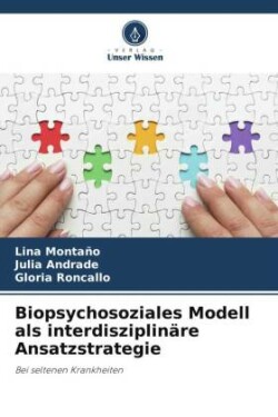 Biopsychosoziales Modell als interdisziplinäre Ansatzstrategie