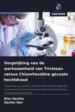 Vergelijking van de werkzaamheid van Triclosan versus Chloorhexidine gecoate hechtdraad