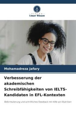 Verbesserung der akademischen Schreibfähigkeiten von IELTS-Kandidaten in EFL-Kontexten