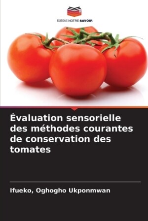 Évaluation sensorielle des méthodes courantes de conservation des tomates