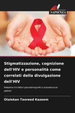 Stigmatizzazione, cognizione dell'HIV e personalità come correlati della divulgazione dell'HIV