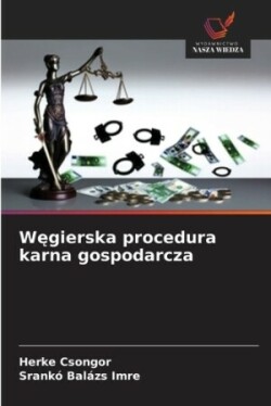 Węgierska procedura karna gospodarcza