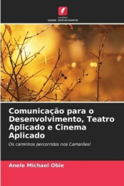 Comunicação para o Desenvolvimento, Teatro Aplicado e Cinema Aplicado