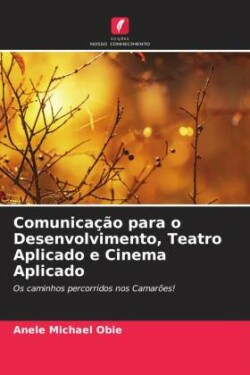 Comunicação para o Desenvolvimento, Teatro Aplicado e Cinema Aplicado